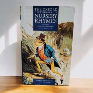 The Oxford Dictionary of Nursery Rhymes – Iona & Peter Opie